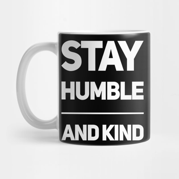 Stay Humble and Kind by BaliChili